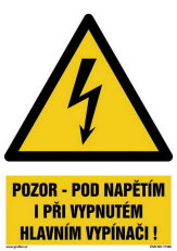 Pozor - pod napětím i při vypnutém hlavním vypínači, fólie 105x74, W012-12.SB