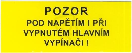 Značení č. 3a Pozor pod napětím i při vypnutém hlavním vypínači 3,5x9cm